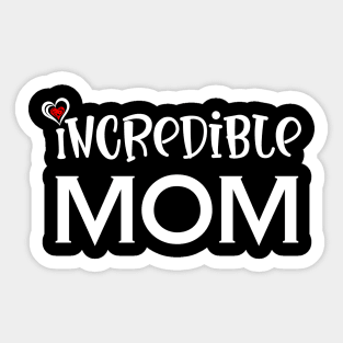 Incredible Mom Sticker